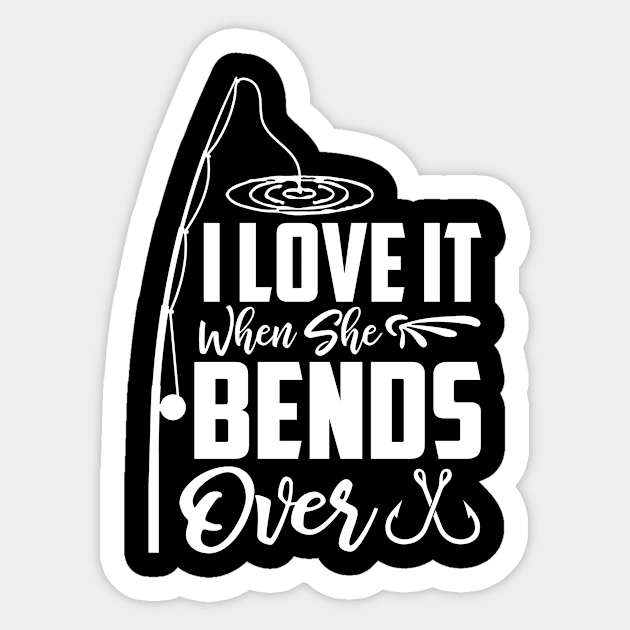 I Love It When She Bends Over Sticker by siliana